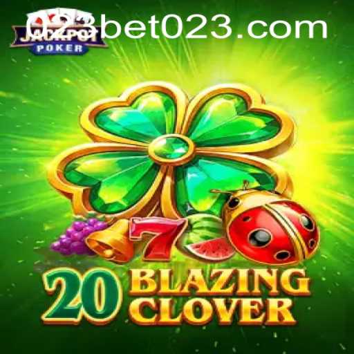 Exploring 20BlazingClover: A Comprehensive Guide to the Exciting New Game